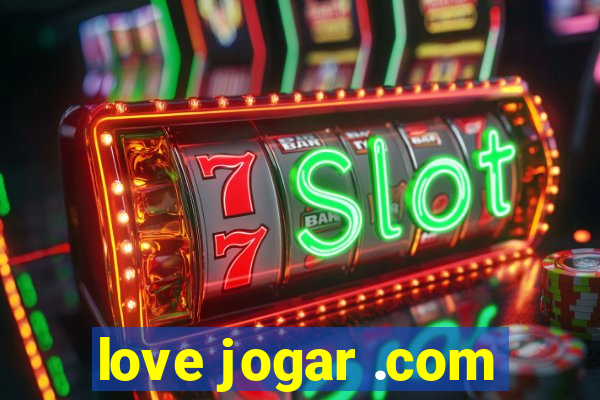 love jogar .com